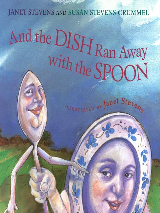 Title details for And the Dish Ran Away with the Spoon by Janet Stevens - Available